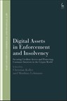 Digital Assets in Enforcement and Insolvency - Christian (University of Vienna Koller ; Matthias (University of Vienna Lehmann - 9781509976751