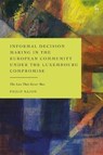 Informal Decision Making in the European Community under the Luxembourg Compromise - Philip (Aston University Bajon - 9781509982851