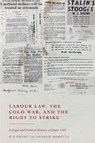 Labour Law, the Cold War, and the Right to Strike - K D (King's College London Ewing ; Andrew (Queen Mary University of London Moretta - 9781509983162