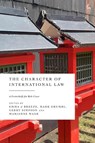 The Character of International Law - Dr Emma J (Birmingham Law School Breeze ; Mark (Washington & Lee University Drumbl ; Gerry (LSE Law School Simpson - 9781509983377