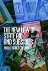 The New Law of State Aid and Subsidies - Pablo (London School of Economics and Political Science Ibanez Colomo - 9781509990290