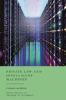 Private Law and Intelligent Machines - Baris (Swansea University Soyer ; Andrew (Swansea University Tettenborn - 9781509990580
