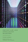 Private Law and Intelligent Machines - Baris (Swansea University Soyer ; Andrew (Swansea University Tettenborn - 9781509990580