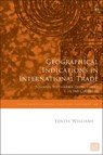 Geographical Indications in International Trade - Yentyl (UWI Mona Williams - 9781509991358