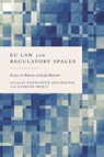 EU Law and Regulatory Spaces - Panagiotis (Tilburg University Delimatsis ; Professor Giorgio (Tilburg University Monti - 9781509991945