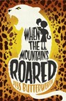 When the Mountains Roared - Jess Butterworth - 9781510102118