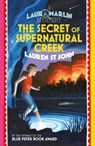 Laura Marlin Mysteries: The Secret of Supernatural Creek - Lauren St. John - 9781510102644