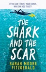 The Shark and the Scar - Sarah Moore Fitzgerald - 9781510104174