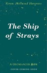 Geomancer: The Ship of Strays - Kiran Millwood Hargrave - 9781510107946