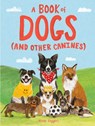 A Book of Dogs (and other canines) - Katie Viggers - 9781510230392