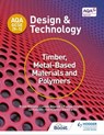 AQA GCSE (9-1) Design and Technology: Timber, Metal-Based Materials and Polymers - Bryan Williams ; Louise Attwood ; Pauline Treuherz ; Dave Larby ; Ian Fawcett ; Dan Hughes - 9781510402126