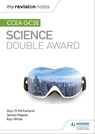 My Revision Notes: CCEA GCSE Science Double Award - Alyn G. McFarland ; James Napier ; Roy White - 9781510404816