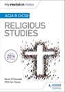My Revision Notes AQA B GCSE Religious Studies - Kevin O'Donnell ; Jan Hayes - 9781510418189