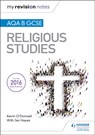 My Revision Notes AQA B GCSE Religious Studies - Kevin O'Donnell ; Jan Hayes - 9781510418363
