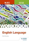 WJEC GCSE English Language Workbook - Gavin Browning - 9781510419933