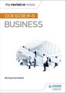 My Revision Notes: OCR GCSE (9-1) Business - Mike Schofield - 9781510422988