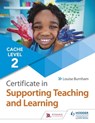 NCFE CACHE Level 2 Certificate in Supporting Teaching and Learning - Louise Burnham - 9781510424913
