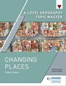 A-level Geography Topic Master: Changing Places - Simon Oakes - 9781510426238