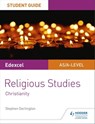 Pearson Edexcel Religious Studies A level/AS Student Guide: Christianity - Stephen Darlington - 9781510432581