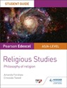 Pearson Edexcel Religious Studies A level/AS Student Guide: Philosophy of Religion - Amanda Forshaw ; Cressida Tweed - 9781510433397