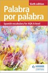 Palabra por Palabra Sixth Edition: Spanish Vocabulary for AQA A-level - Phil Turk ; Mike Thacker - 9781510434820