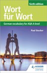 Wort fur Wort Sixth Edition: German Vocabulary for AQA A-level - Paul Stocker - 9781510434844