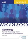 AQA GCSE (9-1) Sociology Workbook Paper 2: The sociology of crime and deviance and social stratification - David Bown - 9781510435193