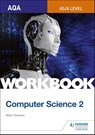 AQA AS/A-level Computer Science Workbook 2 - Mark Clarkson - 9781510437029