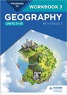 Progress in Geography: Key Stage 3 Workbook 3 (Units 11–15) - GARDNER,  David - 9781510442986