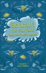 Reading Planet - Beneath the Surface Tales from Welsh Legend - Level 7: Fiction (Saturn) - Eloise Williams - 9781510445215