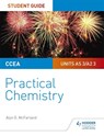 CCEA AS/A2 Chemistry Student Guide: Practical Chemistry - Alyn G. McFarland - 9781510448018