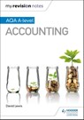 My Revision Notes: AQA A-level Accounting - David Lewis - 9781510449367