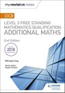 My Revision Notes: OCR Level 3 Free Standing Mathematics Qualification: Additional Maths (2nd edition) - Michael Ling - 9781510449602