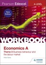 Pearson Edexcel A-Level Economics Theme 3 Workbook: Business behaviour and the labour market - Peter Davis - 9781510458116