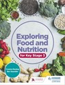 Exploring Food and Nutrition for Key Stage 3 - Yvonne Mackey ; Bev Saunder - 9781510458178
