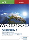 OCR A-level Geography Workbook 1: Landscape Systems and Changing Spaces; Making Places - Peter Stiff ; Andy Palmer - 9781510458413