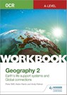 OCR A-level Geography Workbook 2: Earth's Life Support Systems and Global Connections - Peter Stiff ; Helen Harris ; Andy Palmer - 9781510458420