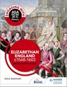 Engaging with AQA GCSE (9–1) History: Elizabethan England, c1568–1603 British depth study - Dale Banham - 9781510458949