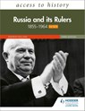 Access to History: Russia and its Rulers 1855–1964 for OCR, Third Edition - Andrew Holland - 9781510459779