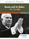 Access to History: Russia and its Rulers 1855–1964 for OCR, Third Edition - Andrew Holland - 9781510459779