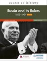 Access to History: Russia and its Rulers 1855–1964 for OCR, Third Edition - Andrew Holland - 9781510460201