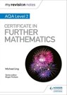 My Revision Notes: AQA Level 2 Certificate in Further Mathematics - Michael Ling - 9781510460805