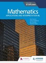 Mathematics for the IB Diploma: Applications and interpretation HL - Paul Fannon ; Stephen Ward ; Vesna Kadelburg ; Ben Woolley ; Huw Jones - 9781510461949