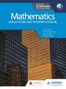 Mathematics for the IB Diploma: Applications and interpretation HL - Paul Fannon ; Stephen Ward ; Vesna Kadelburg ; Ben Woolley - 9781510462373