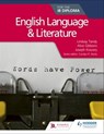 English Language and Literature for the IB Diploma - Alice Gibbons ; Joseph Koszary ; Lindsay Tandy - 9781510463028