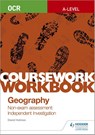 OCR A-level Geography Coursework Workbook: Non-exam assessment: Independent Investigation - David Holmes - 9781510468764