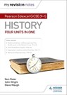My Revision Notes: Pearson Edexcel GCSE (9–1) History: Four units in one - Sam Slater ; Steve Waugh ; John Wright - 9781510469518