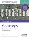 AQA A-level Sociology Student Guide 1: Education with theory and methods - Dave O'Leary - 9781510472020