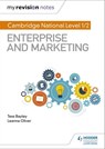 My Revision Notes: Cambridge National Level 1/2 Enterprise and Marketing - Tess Bayley ; Leanna Oliver - 9781510472860