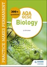 Practice makes permanent: 300+ questions for AQA GCSE Biology - Jo Ormisher - 9781510476424